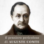 Il pensiero pericoloso di Auguste Comte